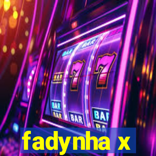 fadynha x